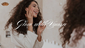 Finally, Skin That Listens: Your Journey to Glow with The Vyasa